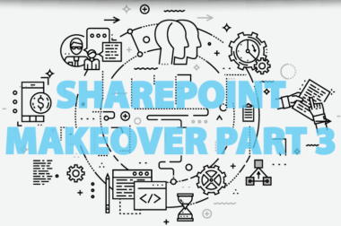SharePoint® Makeover Part III – Design to Improve Business Results